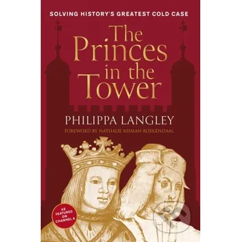 The Princes in the Tower - Philippa Langley The History Press