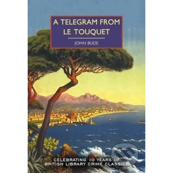 Beletrie pro dospělé A Telegram from Le Touquet - John Bude British Library