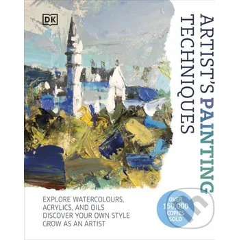 Umění Artist's Painting Techniques - Dorling Kindersley Dorling Kindersley