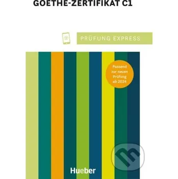 Německý jazyk Prufung Express – Goethe Zertifikat C1 - Max Hueber Verlag Max Hueber Verlag