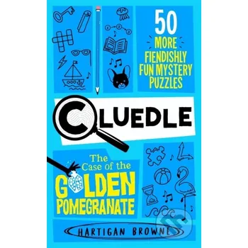 Cluedle - The Case of the Golden Pomegranate - Hartigan Browne Pan Macmillan