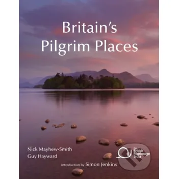 Britain's Pilgrim Places - Guy Hayward, Nick Mayhew-Smith Lifestyles