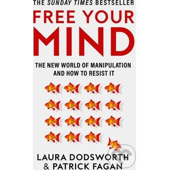 Free Your Mind - Laura Dodsworth, Patrick Fagan HarperCollins