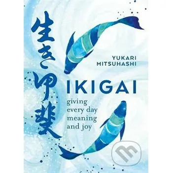 Ikigai - Yukari Mitsuhashi Kyle Books