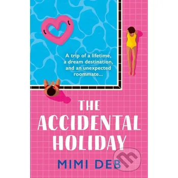The Accidental Holiday - Mimi Deb HarperCollins Publishers
