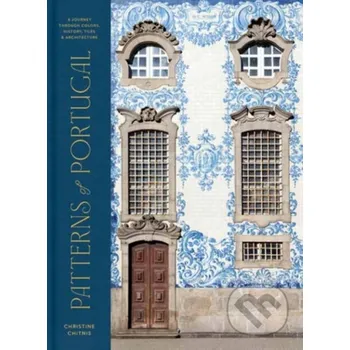 Populárně naučná literatura pro dospělé Patterns of Portugal - Christine Chitnis Clarkson Potter