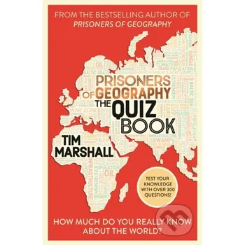 Prisoners of Geography The Quiz Book - Elliott &amp; Thompson Elliott &amp; Thompson