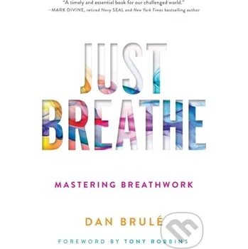 Just Breathe (Dan Brule,Tony Robbins)(Brožovaná)