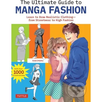 Umění The Ultimate Guide to Manga Fashion - Rabimaru Tuttle Publishing