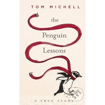 Beletrie pro dospělé The Penguin Lessons - Tom Michell Penguin Books