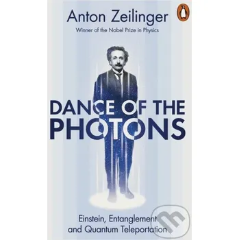 Dance of the Photons - Anton Zeilinger Penguin Books