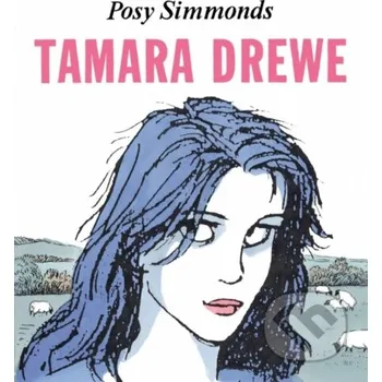 Beletrie pro dospělé Tamara Drewe - Posy Simmonds Jonathan Cape