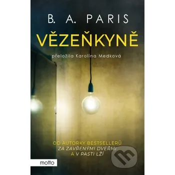 Kniha Vězeňkyně - B.A. Paris Motto