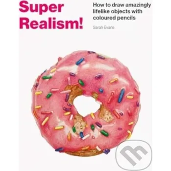 Populárně naučná literatura pro dospělé Super Realism! - Sarah Evans Skittledog