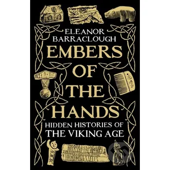 Embers of the Hands - Eleanor Barraclough Profile Books