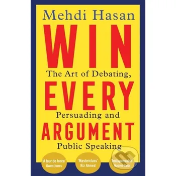 Win Every Argument - Mehdi Hasan MacMillan
