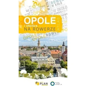 Cestování Atlas - Opole i okolice na rowerze - Praca zbiorowa
