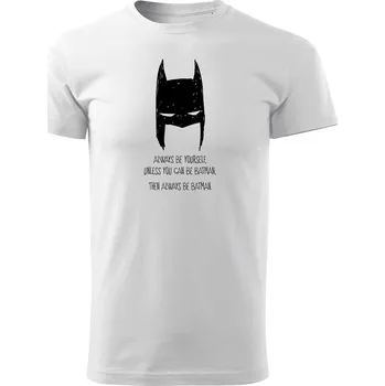 Pánské tričko Tričko Batman - Always Be Batman