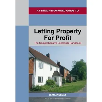 A Straightforward Guide To Letting Property For Profit - Andrews, Sean [EN] (2020, Brožovaná, Straightforward Publishing)