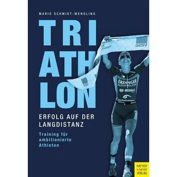 Triathlon - Erfolg auf der Langdistanz - Schmidt-Wendling, Mario