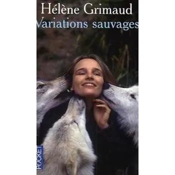 Literární biografie Variations Sauvages. Wolfssonate, französische Ausgabe - Grimaud, Hélène