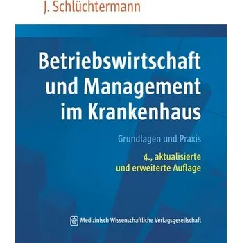 Betriebswirtschaft und Management im Krankenhaus - Schlüchtermann, Jörg [DE] (2025, Brožovaná / brožovaná, MWV Medizinisch Wiss. Ver)