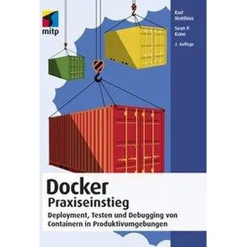 Technika Docker Praxiseinstieg - Matthias, Karl [DE] (2020, Brožovaná, MITP Verlags GmbH)