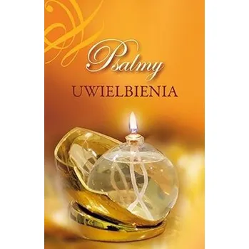 Psalmy uwielbienia - praca zbiorowa