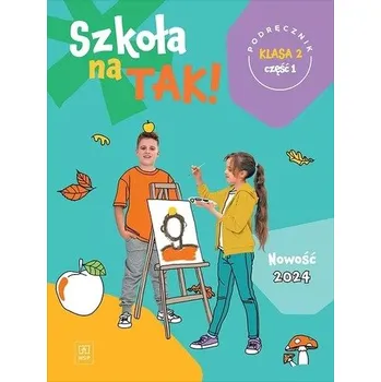 Szkoła na tak podręcznik dla klasa 2 część 1 szkoła podstawowa