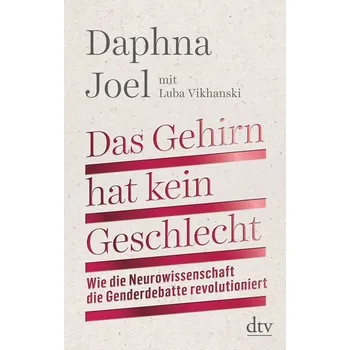 Das Gehirn hat kein Geschlecht - Daphna Joel,; Vikhanski, Luba