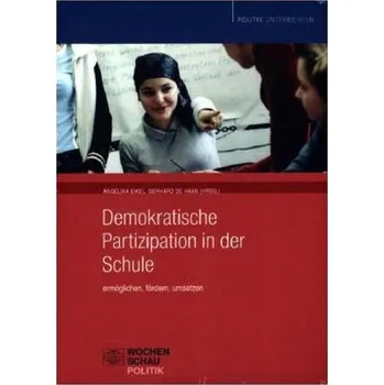 Demokratische Partizipation in der Schule - Eikel, Angelika