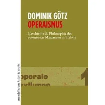 Operaismus - Götz, Dominik