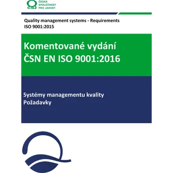 Komentované vydání normy ČSN EN ISO 9001:2016 Jazyk: Česky, Varianta: PDF