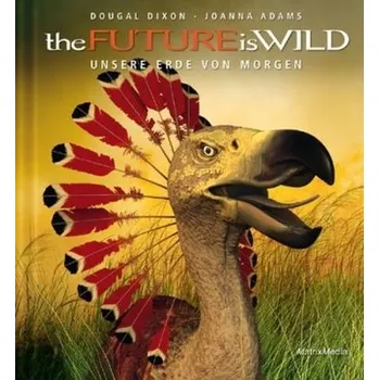 Příroda the FUTURE is WILD - Dixon, Dougal