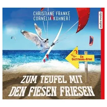 Zum Teufel mit den fiesen Friesen - Franke, Christiane