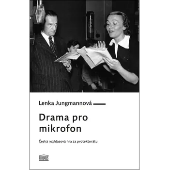 Drama pro mikrofon - Lenka Jungmannová