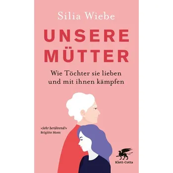 Unsere Mütter - Wiebe, Silia [DE] (2022, Měkká, Klett-Cotta Verlag)