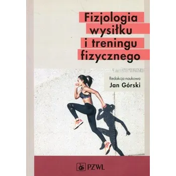 FIZJOLOGIA WYSIŁKU I TRENINGU FIZYCZNEGO PZWL 9788320056761