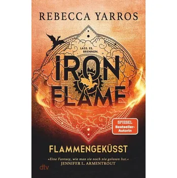 Iron Flame - Flammengeküsst - Yarros Rebecca [DE] (2023, Firma, dtv Verlagsgesellschaft)