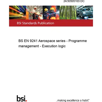 24/30505103 DC BS EN 9241 Aerospace series - Programme management - Execution logic Anglicky Tisk