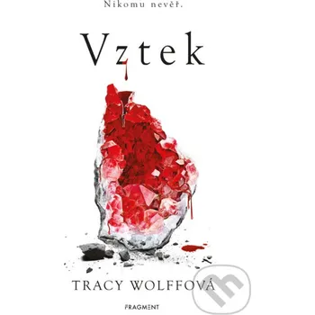 Kniha Vztek - Tracy Wolff Nakladatelství Fragment