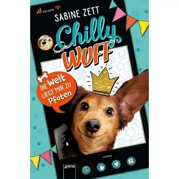 Chilly Wuff. Die Welt liegt mir zu Pfoten - Sabine Zett