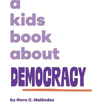 Cizojazyčná kniha A Kids Book About Democracy - Melendez, Nora