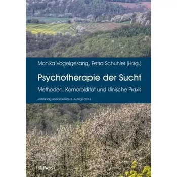Psychotherapie der Sucht - Vogelgesang, Monika [DE] (2016, Brožovaná, Dustri)