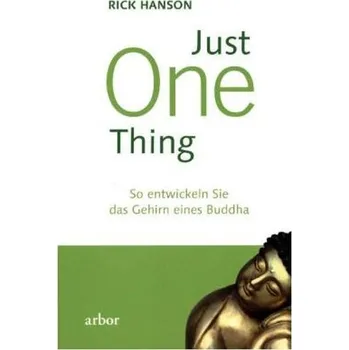 Just One Thing - Rick Hanson [DE] (2015, Brožovaná, Arbor-Verlag)