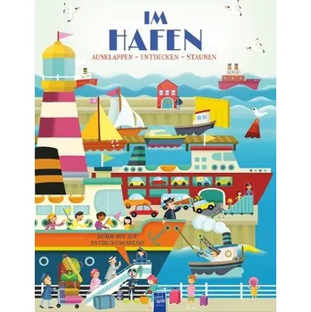 První čtění Ausklappen - Entdecken - Staunen: Im Hafen - De Lombaert, Anja