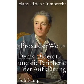 »Prosa der Welt« - Gumbrecht, Hans U.