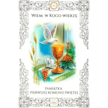 Encyklopedie Wiem, w Kogo wierzę. Pamiątka Pierwszej Komunii Św - praca zbiorowa