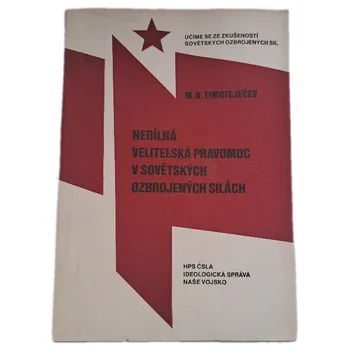 Populárně naučná literatura pro dospělé Nedílná velitelská pravomoc v sovětských ozbrojených silách- ANTIKVARIÁT (M. N. Timofeječev)