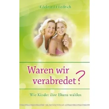 Waren wir verabredet? - Friedrich, Edelgard